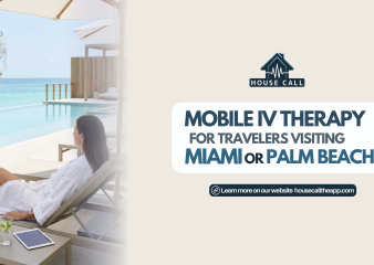 Mobile IV therapy for travelers who are visiting Miami or Palm Beach